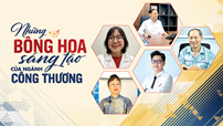 Những bông hoa sáng tạo của Ngành Công Thương 
