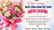 Chúc mừng Ngày Thành lập Công đoàn Việt Nam (28/7/1926 - 28/7/2026)!