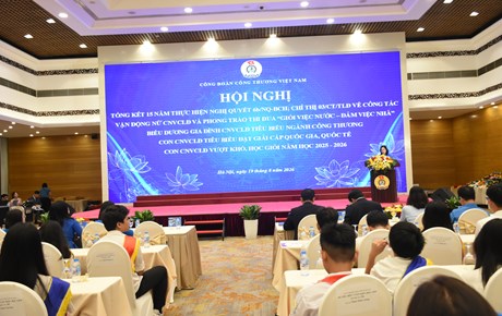 Công đoàn Công Thương Việt Nam: Vun đắp điểm tựa gia đình, nâng tầm vị thế nữ lao động